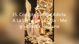 35. Conejita Sumisa Adicta A La Leche En La Cola - Meg vicious x Neptune